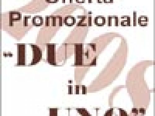 “DUE in UNO”: LE GRANDI OFFERTE DI CACCIAINFIERA
