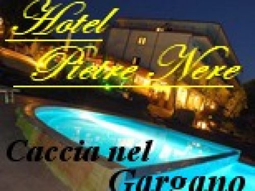HOTEL PIETRE NERE Caccia nel Gargano